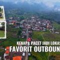 Kenapa Pacet Jadi Lokasi Favorit Outbound di Jawa Timur